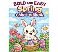 Bold and Easy Spring Coloring Book: For Kids Ages 4-8 | Cute Bunnies, Flowers & Easter Fun