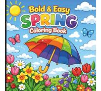 Bold And Easy Spring Coloring Book: Spring Coloring Book For All Ages