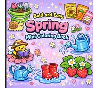 Bold and Easy Spring Mini Coloring Book: Cute Designs for Relaxation and Stress Relief.