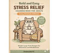 Bold and Easy Stress Relief Coloring Book Cozy Animals: Simple Bold Coloring Pages for Adults and Beginners Cute Cozy Animal Designs with Thick Lines