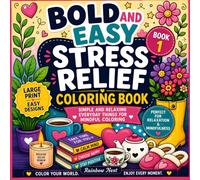 Bold and Easy Stress Relief Coloring Book for Adults and Kids: Simple and Relaxing, Everyday Things for Mindful Coloring (42 Coloring Pages)