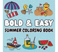 Bold and Easy Summer Coloring Book: 55 Fun & Super Cutie, Cozy, Relaxing & Stress Relief Coloring Pages for Kids & Children, Adults and Teens