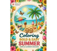 Bold and Easy Summer Coloring Book: 99 Beach & Vacation Scenes for Relaxation and Stress Relief: Simple Bold Designs for Adults and Beginners - Stress Relief & Mindful Coloring
