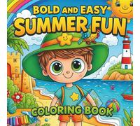 Bold and Easy Summer Fun Coloring Book: A Simple and Joyful Coloring Experience for Kids Ages 4-8 | Fun Summer Activities to Boost Creativity and Relaxation