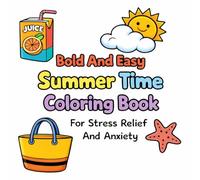 Bold And Easy Summer Time Coloring Book For Stress Relief And Anxiety