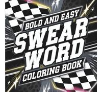 Bold and Easy Swear Word Coloring Book: 55 Bold & Easy Coloring Book Pages with Offensive Language for Stress Relief & Laughter