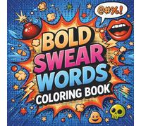 Bold and Easy Swear Word Coloring Book for Adults Who Are Just Done: Colorful Cuss Words - 40 Hilarious and Offensive Coloring Pages