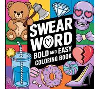 Bold and Easy Swear Word Coloring Book: Relax, Unwind, and Let It All Out with Cool Designs.