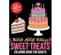 Bold And Easy Sweet Treats Coloring Book For Adults