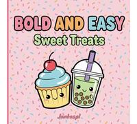 Bold and Easy Sweet Treats: Super Cute Simple Designs with Thick Lines featuring Cupcakes, Boba Tea, Donuts and More for Kids and Teens