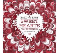 Bold and Easy Sweethearts Valentine’s Coloring Book: 40 Heartfelt and Fun Designs to Celebrate Love and Creativity