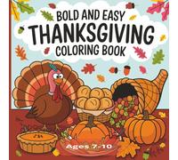 Bold and Easy Thanksgiving Coloring Book: Ages 7-10