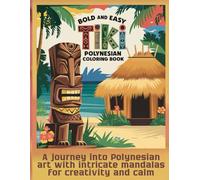 Bold and Easy Tiki Polynesian coloring book: A journey into Polynesian art with intricate mandalas for creativity and calm