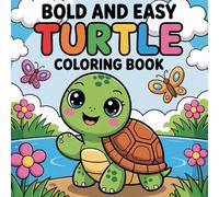 Bold and Easy Turtle Coloring Book: Cute and Fun Turtle Coloring Pages for Kids and Turtle Lovers
