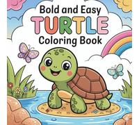 Bold and Easy Turtle Coloring Book: Cute Turtle Coloring Book with Fun Nature Scenes & Adorable Designs | Relaxing Bold & Easy Activity and Perfect Gift for Kids, Teens & Adults