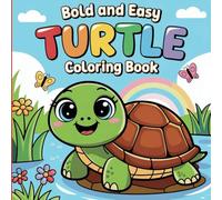 Bold and Easy Turtle Coloring Book for Relaxation: 60+ Adorable Turtle Designs with Thick Lines - Perfect for Stress Relief, Mindfulness, and Creative Fun