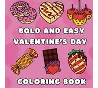 Bold and Easy Valentine’s Day Coloring Book: Super Simple Sweet Treats for Kids