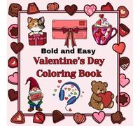Bold and Easy Valentine's Day Coloring Book: 50 Cute Coloring Pages for all Ages, 8.5 x 8.5 inches format