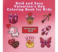 Bold and Easy Valentine's Day Coloring Book for Kids: 50 Simple and Big Coloring Pages with Cute Animals, Hearts, and Treats | A Fun Gift for Toddlers, Preschoolers, and Kindergarten Ages 4-8