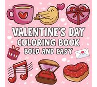 Bold and Easy Valentine's Day Coloring Book: Large Print, Easy and Fun Valentine's Day Coloring Book