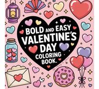 Bold And Easy Valentine's Day Coloring Book: The best cute and loving gift