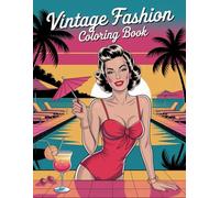 Bold and Easy Vintage Fashion Coloring Book for Adults 80 Stylish Designs Inspired by Classic Eras of Elegance & Charm: High Quality Pages For Relaxation And Stress Relief