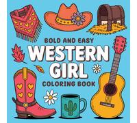Bold And Easy Western Girl: Bold and Easy Coloring Book for Girls, Teens, and Young Adults with Cute Cowgirl Outfits, Horses, Boots, and Western ... Relaxation, Stress Relief, and Creative Fun