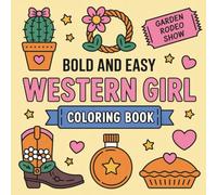 Bold and Easy Western Girl Coloring Book: 40 Fun Single-Sided Cowgirl Pages Boots, Cacti, Rodeo & More for Adults & kids