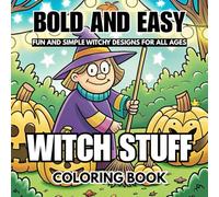 Bold and Easy Witch Stuff Coloring Book: Fun and Simple Witchy Designs for All Ages: Large Print, Easy-to-Color Magical Illustrations for Relaxation, Creativity, and Stress Relief
