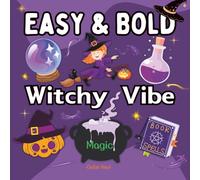 Bold and Easy Witchy Vibe Coloring Book for Adults & Kids: Featuring 50 Unique Illustrations of Cute Witchy Staff Such as Whimsical Cats, Adorable ... Potions & More! Perfect Gift for Halloween.