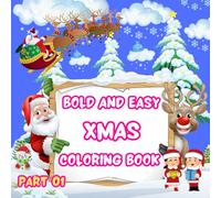 Bold and Easy Xmas Coloring Book: Adorable Christmas Objects and Holiday Stuff Bold and Easy Stress Free Designs for Adults Teens and Kids.(Part 01)