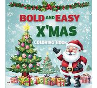 Bold and Easy Xmas Coloring Book: Easy and Festive Designs for Relaxation and Fun