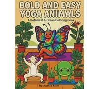 Bold and Easy Yoga Animals: A Botanical & Ocean Coloring Book: 50 Simple and Relaxing Large Print Designs for Adults, Seniors, and Beginners featuring ... Sea Life, Plants, and Mindfulness Poses