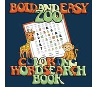 Bold and Easy Zoo: Coloring Word Search Book