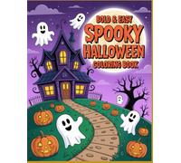 Bold and Spooky Halloween Coloring Book: Fun and Easy Coloring Pages for Kids Ages 4-8 with Ghosts, Witches, Pumpkins, and More