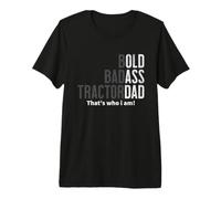 Bold Badass Tractor Dad Funny Fathers Day Marito Compleanno Maglietta Premium