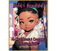 Bold & Beautiful: A Confidence & Courage Coloring Book
