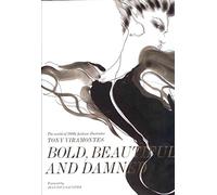 [(Bold, Beautiful and Damned : The World of 1980s Fashion Illustrator Tony Viramontes)] [By (author) Dean Rhys-morgan ] published on (November, 2013)