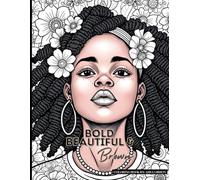 Bold Beautiful & Brown Coloring Book: Color your Confidence, Celebrate your Crown! Inspiration for young Black Girls