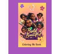 Bold & Beautiful: Coloring Me Book: A Coloring Book for Creative, Confident Girls