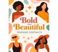 Bold & Beautiful: Feminine Portraits: Bold Line Art for Relaxation, Created by Vibe and shade