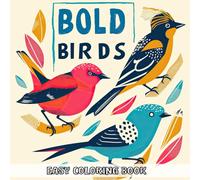 Bold Birds Easy Coloring Book: Explore 270 Striking Avian Designs Across 30 Pages - A Soothing Journey Through the World of Birds