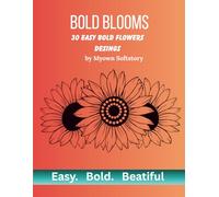 BOLD BLOOM: 30 Easy Bold Floral Coloring Book for Adults and Teens