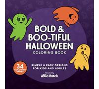 Bold & Boo-tiful Halloween Coloring Book: Bold and Easy Designs for Kids and Adults, Stress Relief, Relaxation for Kids, Teens, and Adults, Perfect Coloring Book for Colored Pencils and Crayons