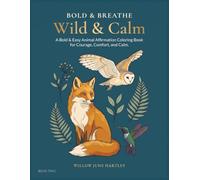 Bold & Breathe: Wild & Calm: A Bold & Easy Animal Affirmation Coloring Book for Courage, Comfort, and Cal