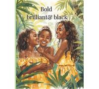 Bold brilliant& black: Coloring book with Affirmations and Inspiration for Young Queens