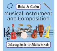 Bold & Calm Musical Instrument and Composition Coloring Book for Adults & Kids: Relaxing Bold Line Art for Mindful Coloring, Stress Relief, and ... | 57 Easy Designs for Family Activity Time