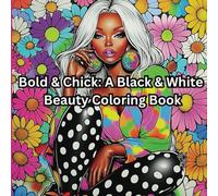 Bold & Chic: A Black & White Beauty Coloring Book