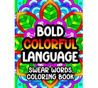 Bold, Colorful Language: Swear Words Coloring Book
