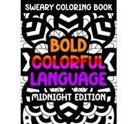 Bold Colorful Language: Sweary Coloring Book, Midnight Edition